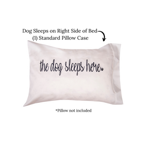 The Dog Sleeps Here Pillow Case (right side)